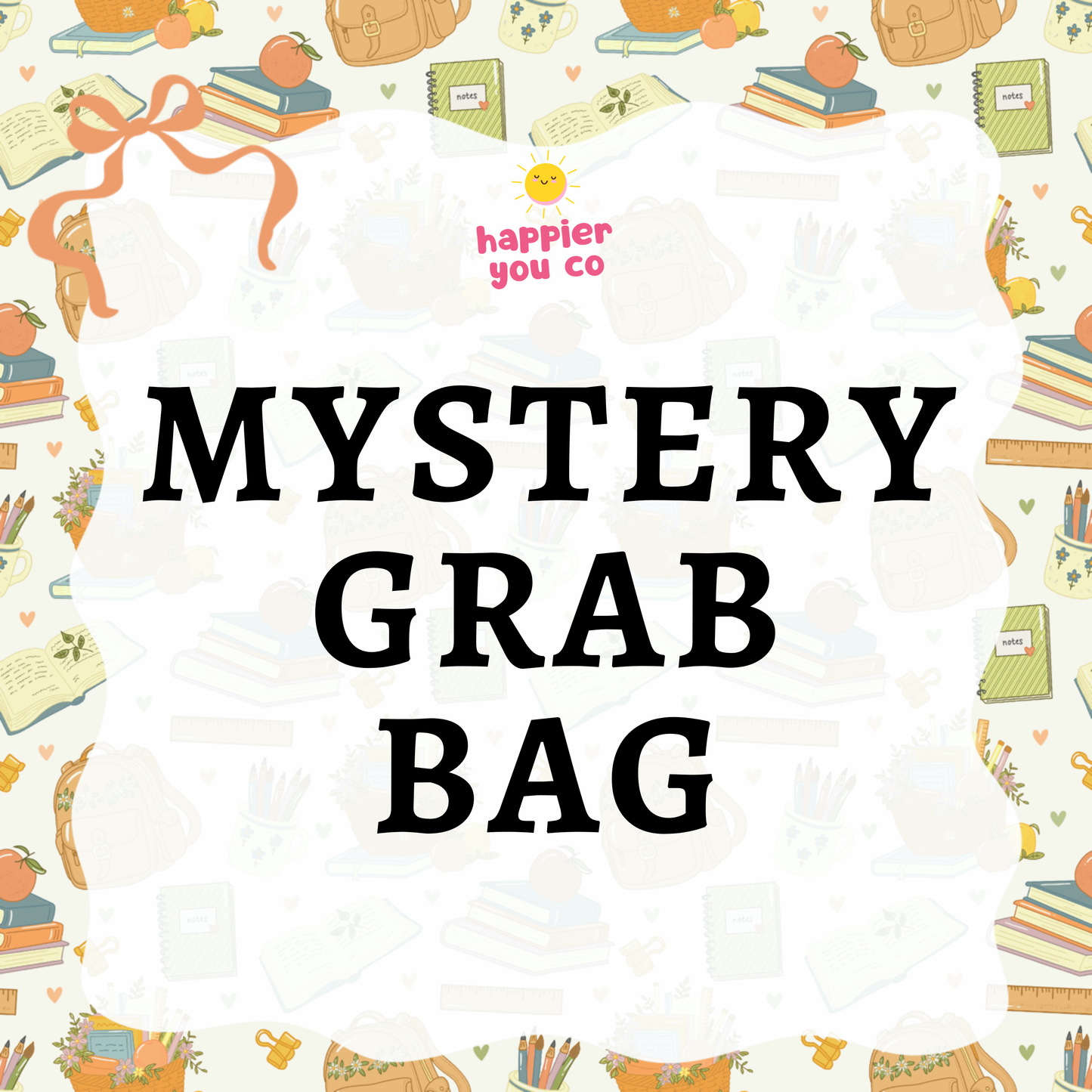 A promotional graphic for a 'Mystery Grab Bag' featuring bold black text in the center on a white background, surrounded by a colorful doodle border of school and study-themed illustrations like books, notebooks, pencils, and a gift box. The brand name 'happier you co' is visible above the main text.