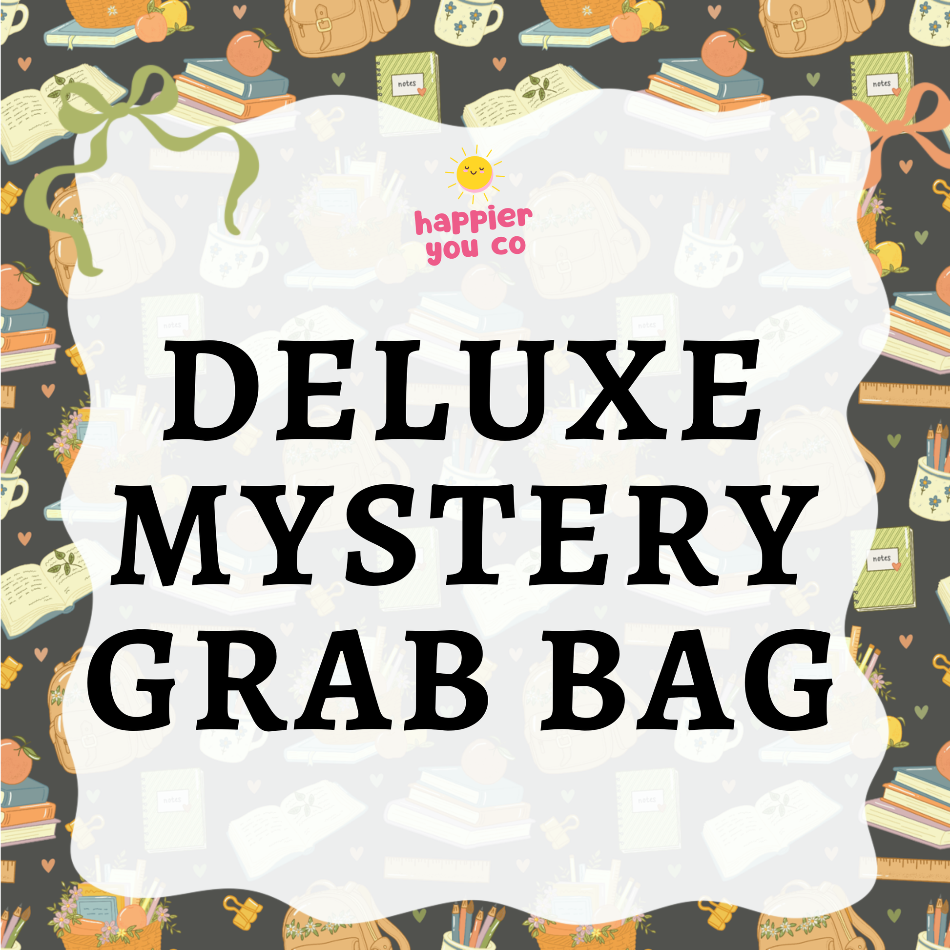 Promotional graphic for a 'Deluxe Mystery Grab Bag' by happier you co, featuring bold black text on a wavy white background with a colorful illustrated pattern of books, notebooks, and stationery around the edges.
